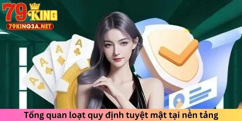 Tổng quan loạt quy định tuyệt mật tại nền tảng