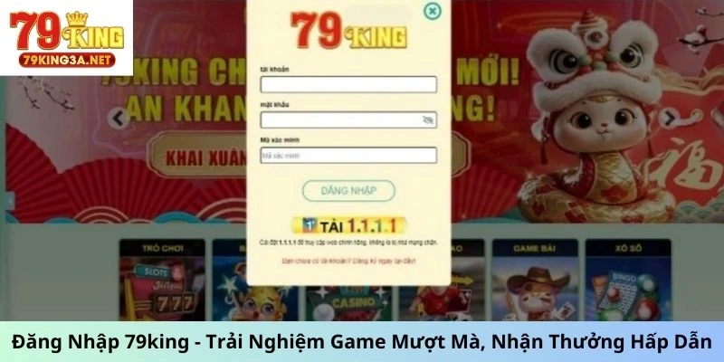 Đăng nhập 79king trải nghiệm game mượt mà