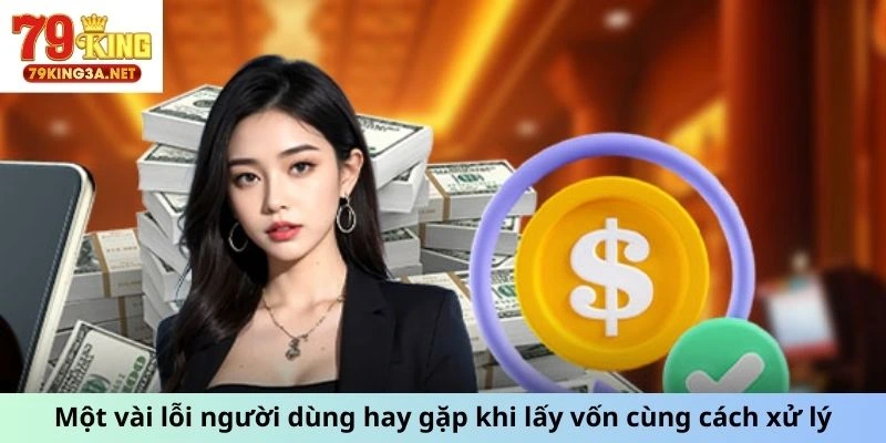 Một vài lỗi người dùng hay gặp khi lấy vốn cùng cách xử lý