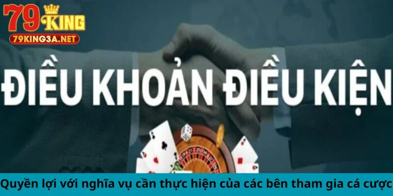 Quyền lợi với nghĩa vụ cần thực hiện của các bên tham gia cá cược 