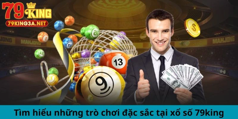 Tìm hiểu những trò chơi đặc sắc tại xổ số 79king